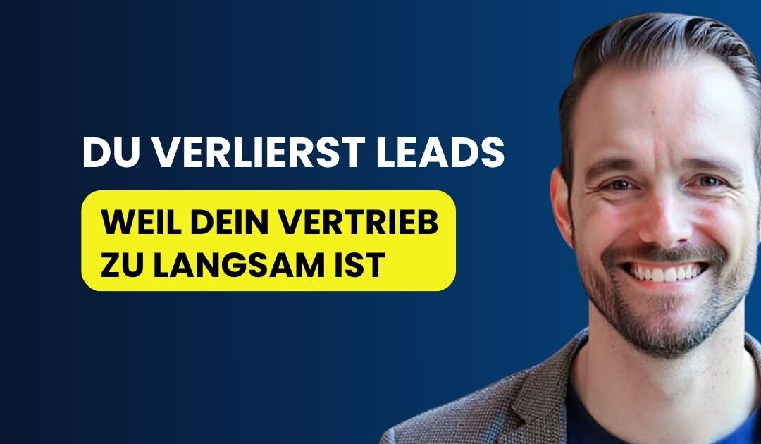 B2B Vertrieb digitalisieren: Warum dein Vertrieb jeden Tag Leads verliert