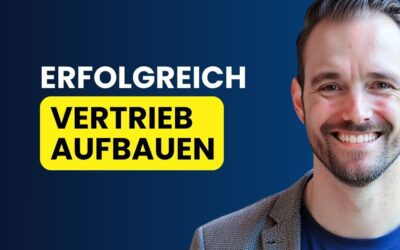 Als Geschäftsführer erfolgreich den eigenen Vertrieb aufbauen