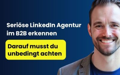 Eine gute LinkedIn Agentur im B2B erkennen