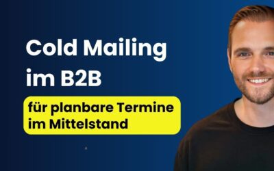 Cold Mailing im B2B für planbare Termine im Mittelstand