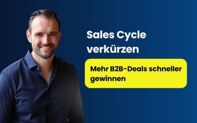 Sales Cycle verkürzen: Mehr B2B-Deals schneller gewinnen